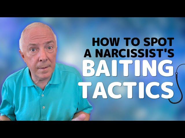 How To Spot A Narcissist's Baiting Tactics