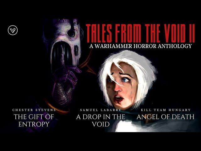 "TALES FROM THE VOID II" - A WARHAMMER HORROR ANTHOLOGY