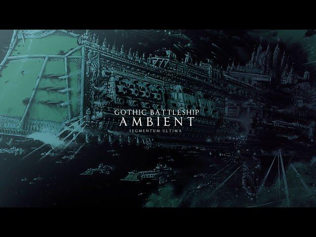 Gothic Battleship ambient III: Segmentum Ultima | Alone in the Church-ship through the vast space