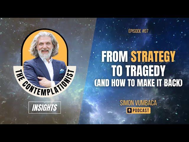 07 - From Strategy to Tragedy (and How to Make It Back) - Simon Vumbaca