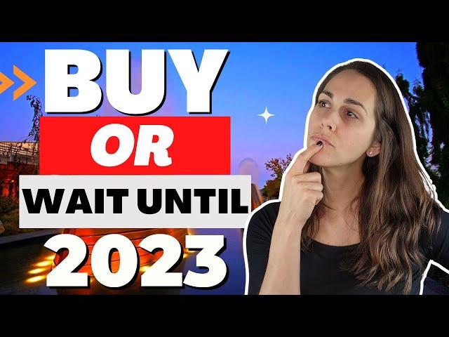 Should I Buy a House Now or Wait Until 2022?