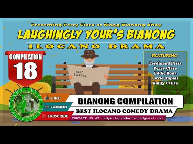 LAUHGINGLY YOURS BIANONG #18 COMPILATION | BEST ILOCANO DRAMA | LADY ELLE PRODUCTIONS