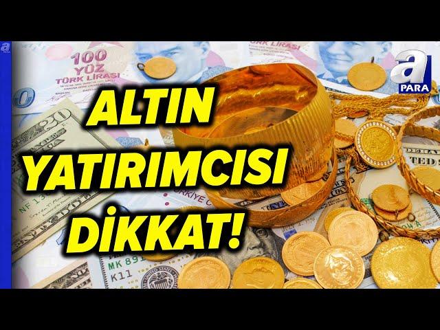 Altın Fiyatlarında Seyir Ne Olacak? Haluk İzzet Mutlu Açıkladı | A Para