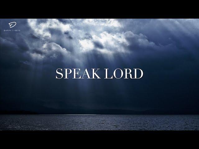 SPEAK LORD: Quiet Time & Meditation Music | Prayer Music