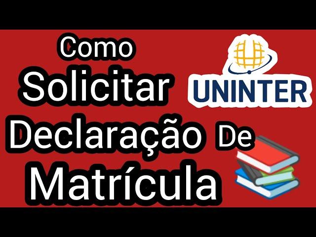 Como Solicitar Declaração de Matrícula na UNINTER - Annie Guedez