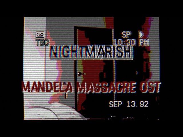 Mandela Massacre OST: "NIGHTMARISH" by @karmalol3243