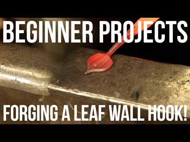 Beginner Projects: Forging a Leaf Wall Hook