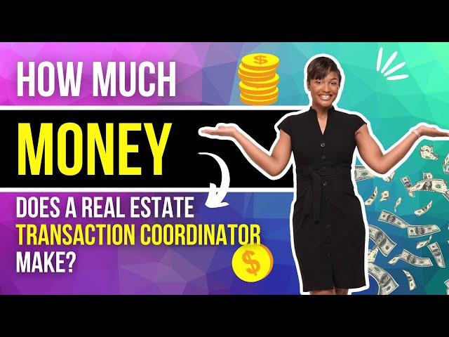 How much does a Real Estate Transaction Coordinator make? | Earn from the comfort of your home