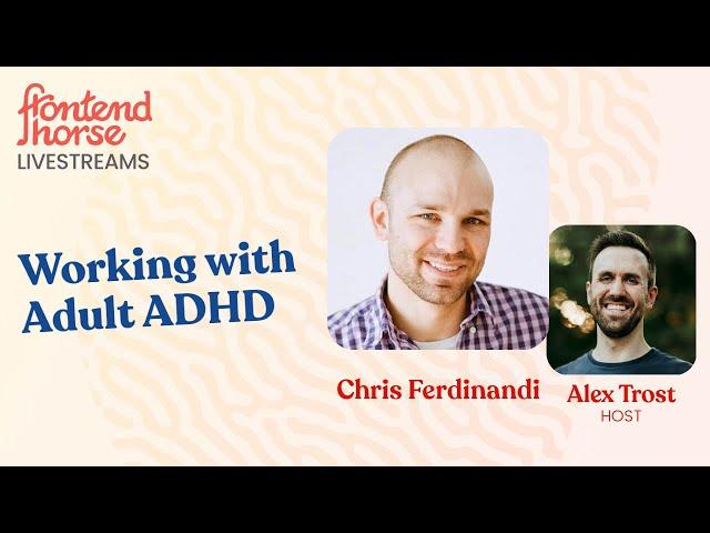 Working with Adult ADHD - Chris Ferdinandi