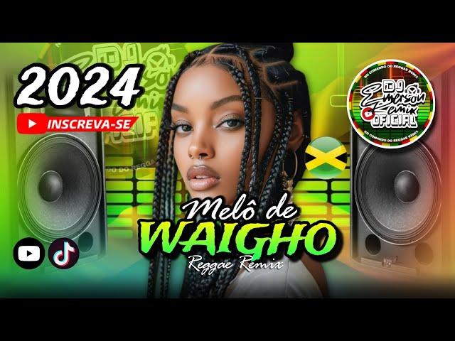 MELÔ DE WAIGHO 2024 ️‍ Bibao ft. Lonna REGGAE DO MARANHÃO (@DJEmersonRemixOficial)EXCLUSIVA