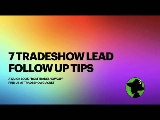 7 Tradeshow Lead Follow Up Tips