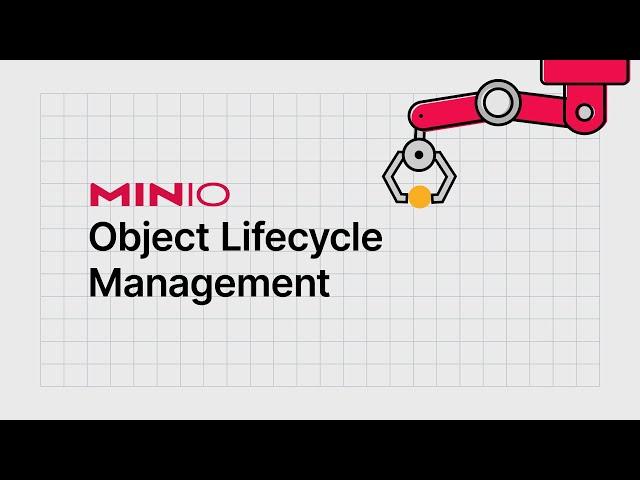 MinIO Feature Overview: Object Lifecycle Management