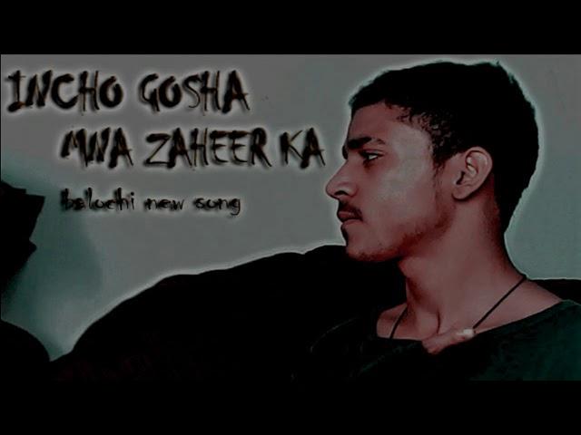 incho gusha mana zaheer ka balochi song