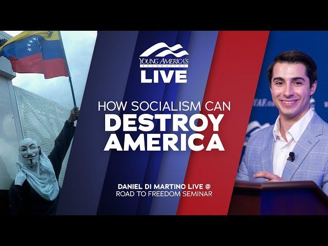 How Socialism Can Destroy America | Daniel Di Martino LIVE at the Road to Freedom Seminar