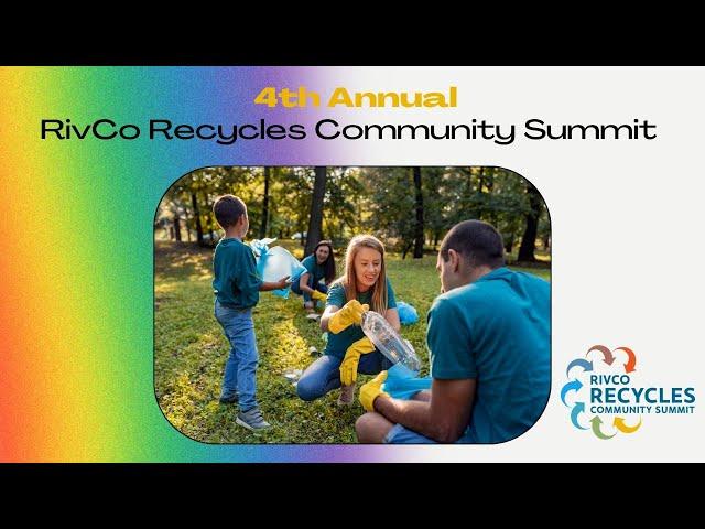 4th Annual RivCo Recycles Community Summit (Full Webinar)