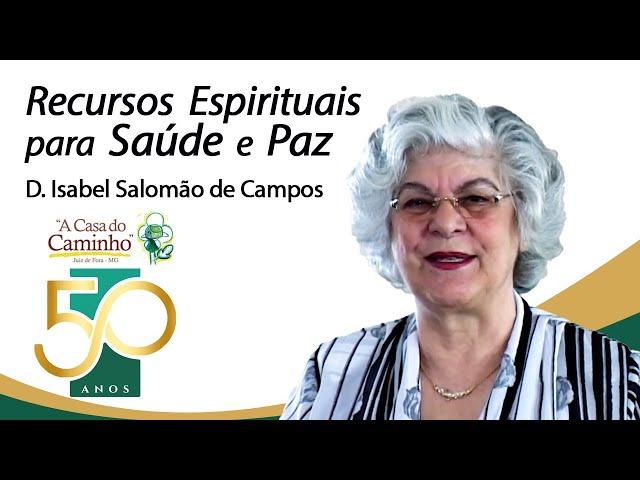 RECURSOS ESPIRITUAIS PARA SAÚDE E PAZ -- com a médium Isabel Salomão de Campos