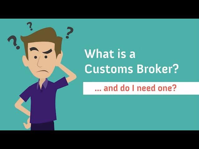 What Is a Customs Broker?