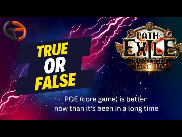 True or False: POE (core game) is better now than it's been in a long time