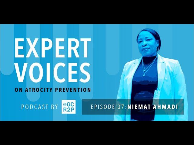 Expert Voices on Atrocity Prevention Episode 37: Niemat Ahmadi