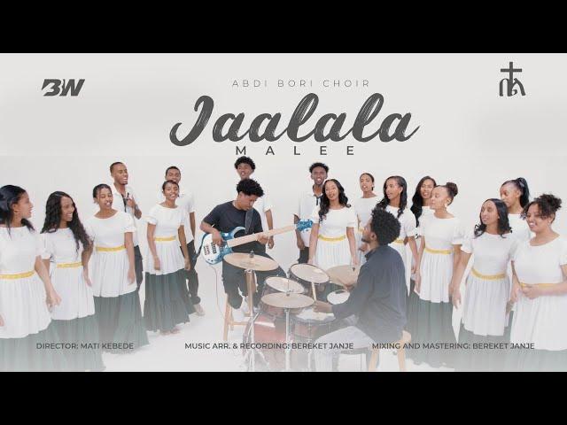 JAALALA MALEE: ABDII BORII CHOIR