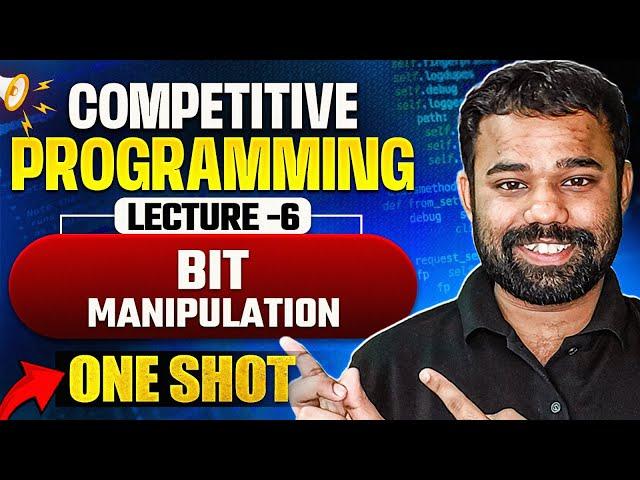 Lecture 6 : Bit Manipulation in One Shot of Competitive Programming | Competitive Programming