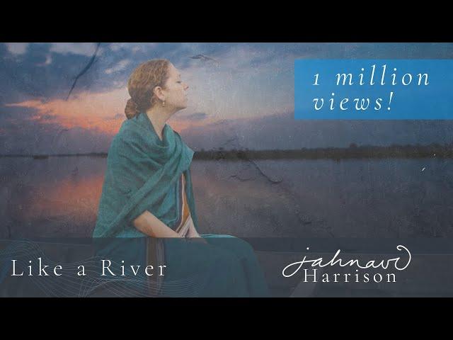 'Like A River' by Jahnavi Harrison - MUSIC VIDEO