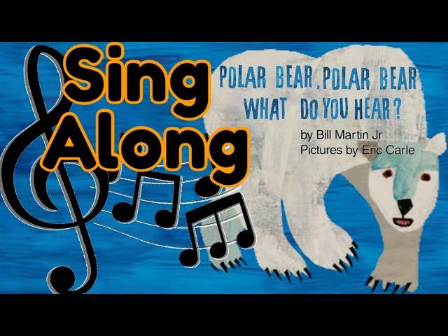 Polar Bear,Polar Bear,What Do You Hear? Sing Along Story