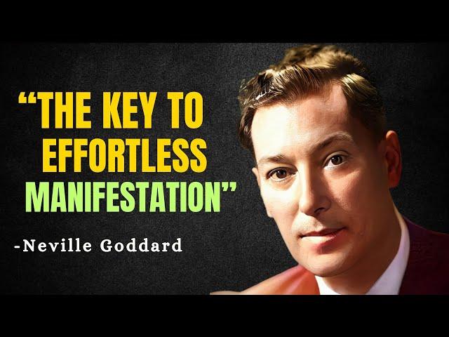 THE KEY TO EFFORTLESS MANIFESTATION - Neville Goddard Motivation