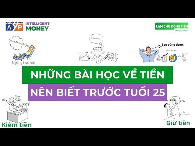 4 bài học về TÀI CHÍNH - ai cũng nên biết trước tuổi 25 | Intelligent Money