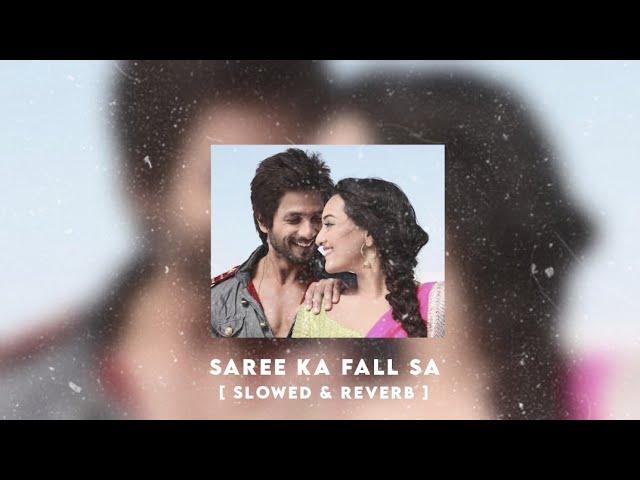 Saree Ka Fall Sa - R.Rajkumar [ Slowed & Reverb ] ayoslowed