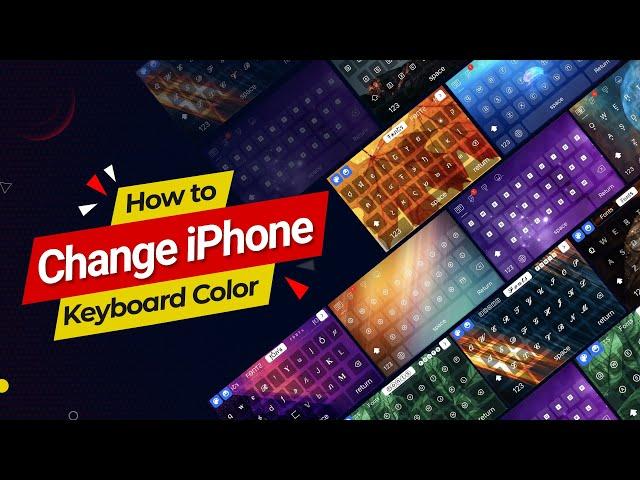 How to Change Your Keyboard Color on iPhone