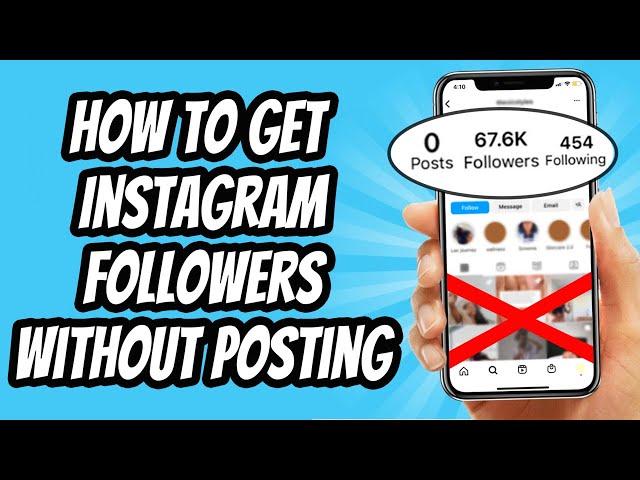 How To Get Instagram Followers Without Posting