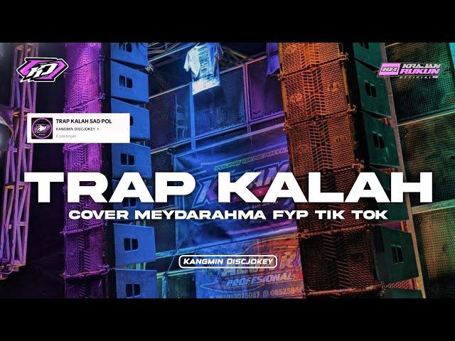 TRAP KALAH SAD POL FYPシ゚VIRAL TIK TOK MEYDARAHMA