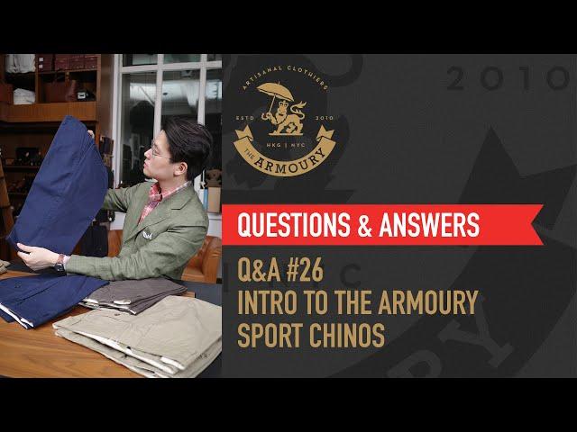 Q&A #26 Intro to The Armoury Sport Chinos