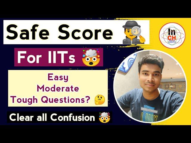 Safe Score for Getting IITs ️ || Expected Marks  IITs || Inspire Chemistry