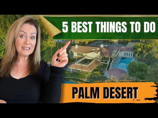 Moving to Palm Desert? | The 5 BEST Things to Do in Palm Desert