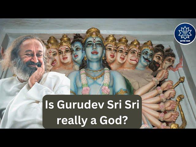 Is Gurudev Sri Sri really a God?