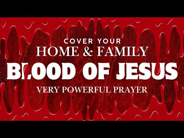 Powerful Night Prayer to Protect Your Home & Family from Evil Attacks | Jesus' Blood"