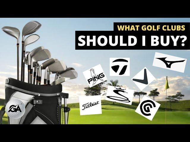 What Golf Clubs Should I Buy? | Beginner's Guide For Clubs and Brands