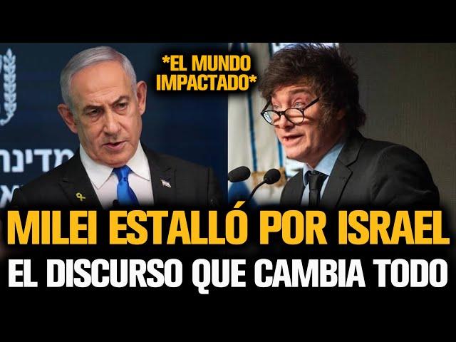 MILEI ESTALLÓ POR ISRAEL EN SU DISCURSO QUE CAMBIA AL MUNDO