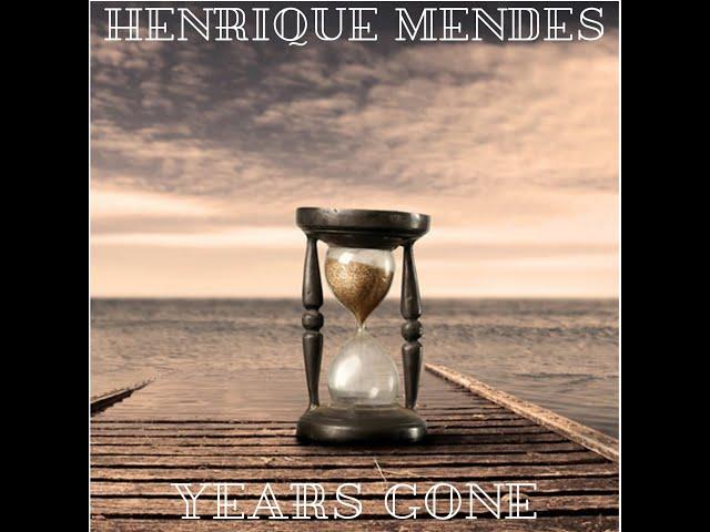 YEARS GONE POR HENRIQUE MENDES
