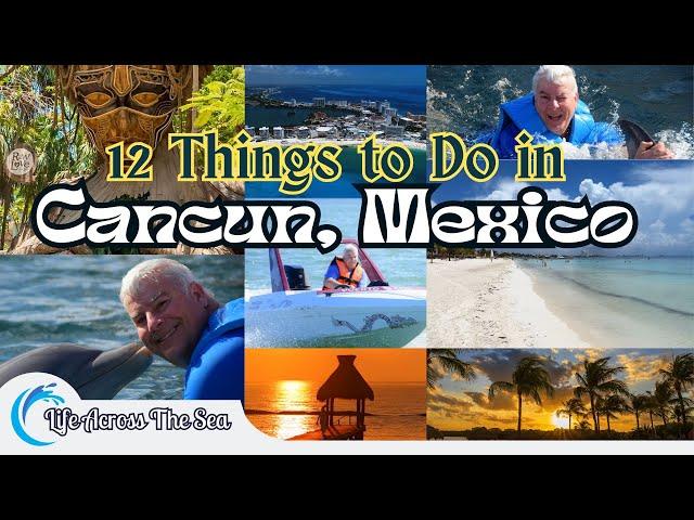 Top 12 Things to See & Do in Cancun Mexico - Fun Things to Do & Tour Cancun with Friends & Family