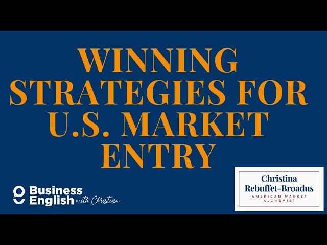 Winning Strategies for U.S. Market Entry