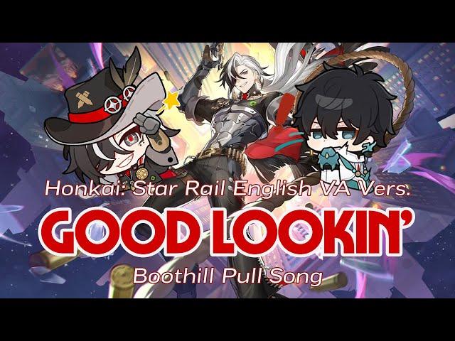 Good Lookin' (Boothill Pull Song) - Boothill/Dan Heng English VA Duet || Honkai: Star Rail