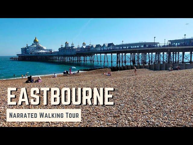 EASTBOURNE, East Sussex | 4K Narrated Walking Tour | Let's Walk 2021