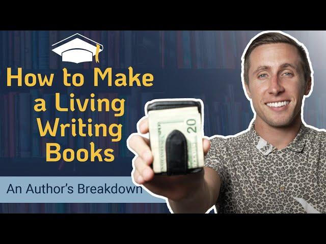 How to Make a Living Writing Books: Actionable Steps to Make it