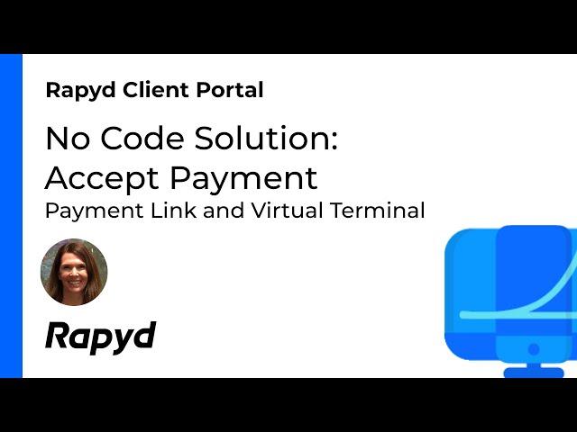 Rapyd Client Portal: No Code Solution for Payment Link and Virtual Terminal