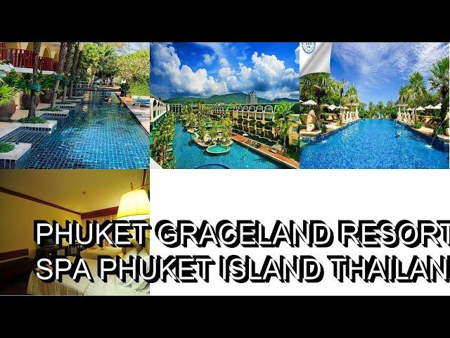 Phuket Graceland Resort and Spa  Phuket Island Thailand