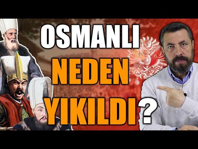 OSMANLI'YI BATIRAN SEBEPLER | Ahmet Anapalı