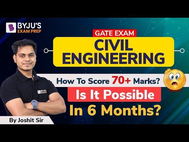 How To Get 70+ Marks in GATE 2023 Civil Engineering (CE)? | 6 Months GATE Preparation Strategy